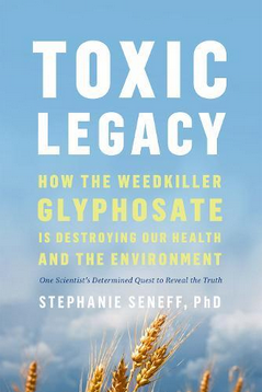 Toxic Legacy - Dr Stephanie Seneff